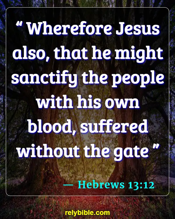 Bible verses About Defending The Weak (Hebrews 13:12)