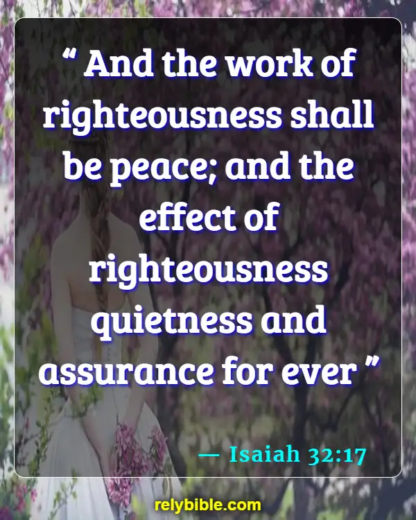 Bible verses About Assurance Of Salvation (Isaiah 32:17)