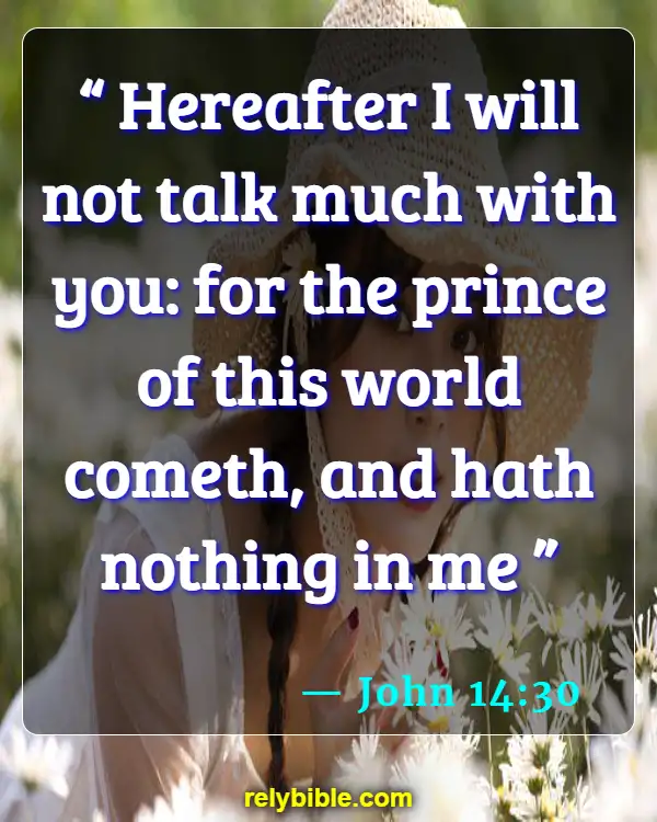 Bible verses About Defending The Weak (John 14:30)