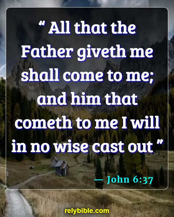Bible verses About Assurance Of Salvation (John 6:37)