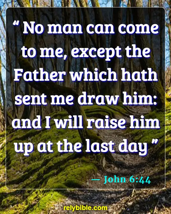 Bible verses About Repenting (John 6:44)