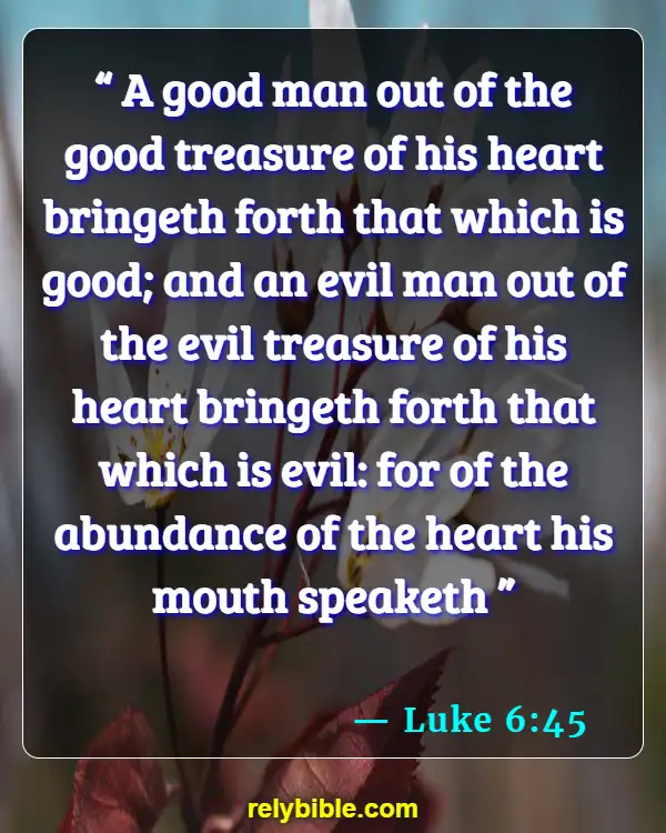 Bible verses About Speech (Luke 6:45)