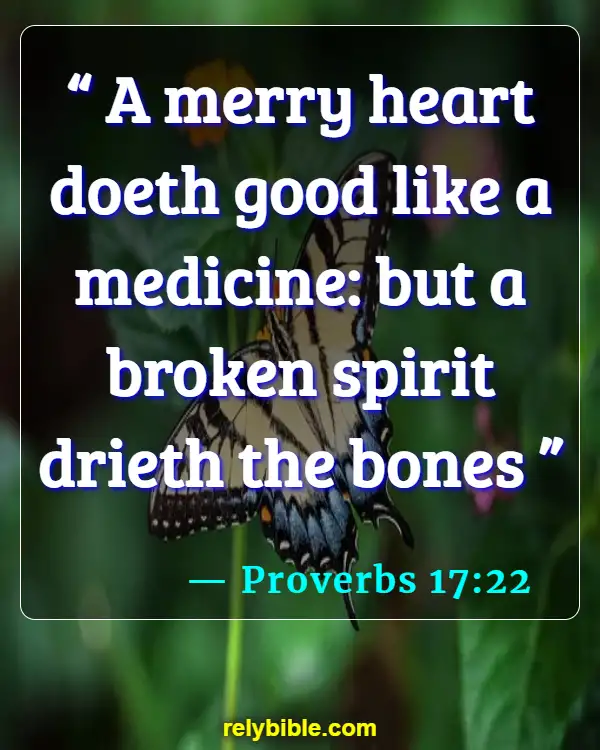 Bible verses About Health And Wellness (Proverbs 17:22)