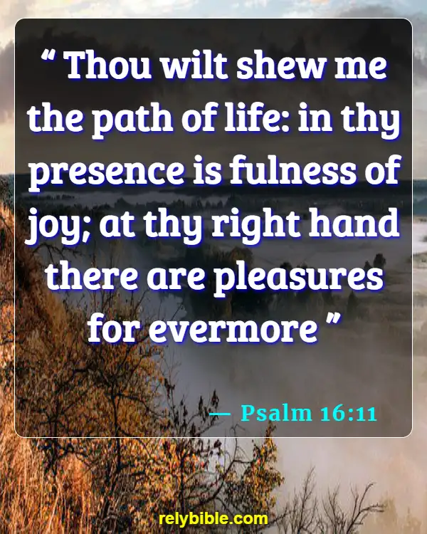 Bible verses About Being Joyful (Psalm 16:11)