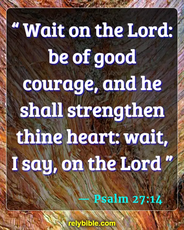 Bible verses About Bravery (Psalm 27:14)