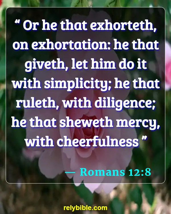 Bible verses About Leadership (Romans 12:8)