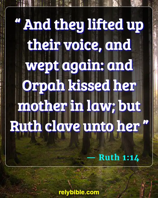 Bible verses About Saying Goodbye (Ruth 1:14)