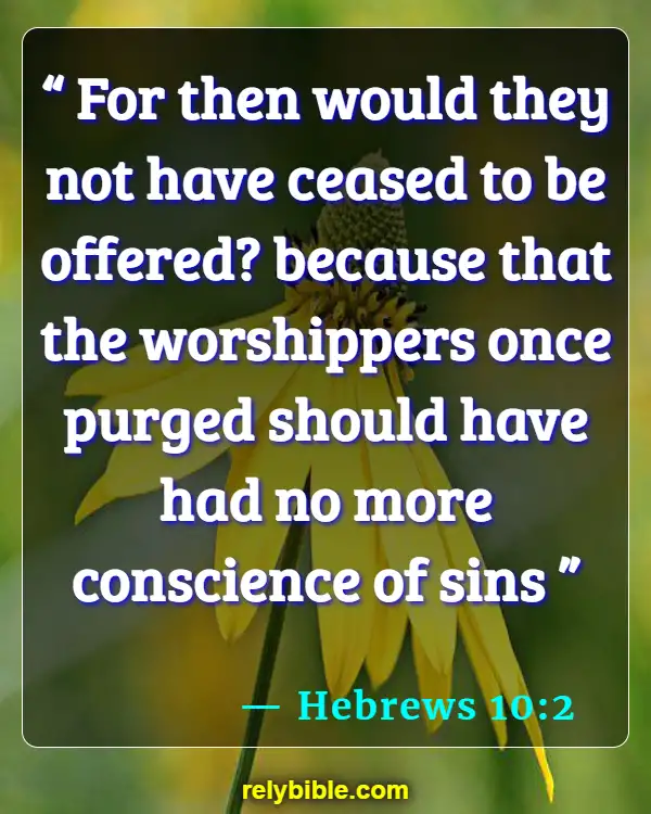 Bible verses About Abuse (Hebrews 10:2)