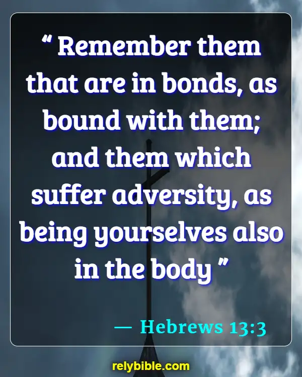 Bible verses About Abuse (Hebrews 13:3)