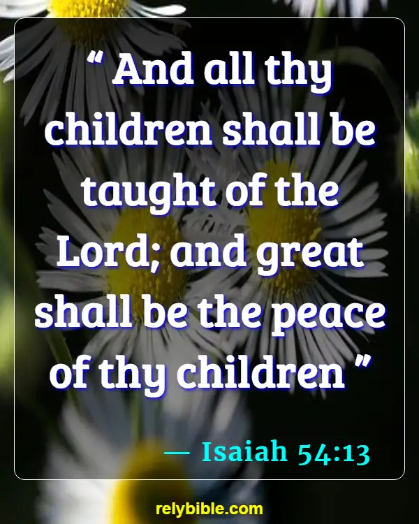 Bible verses About Parents And Children (Isaiah 54:13)