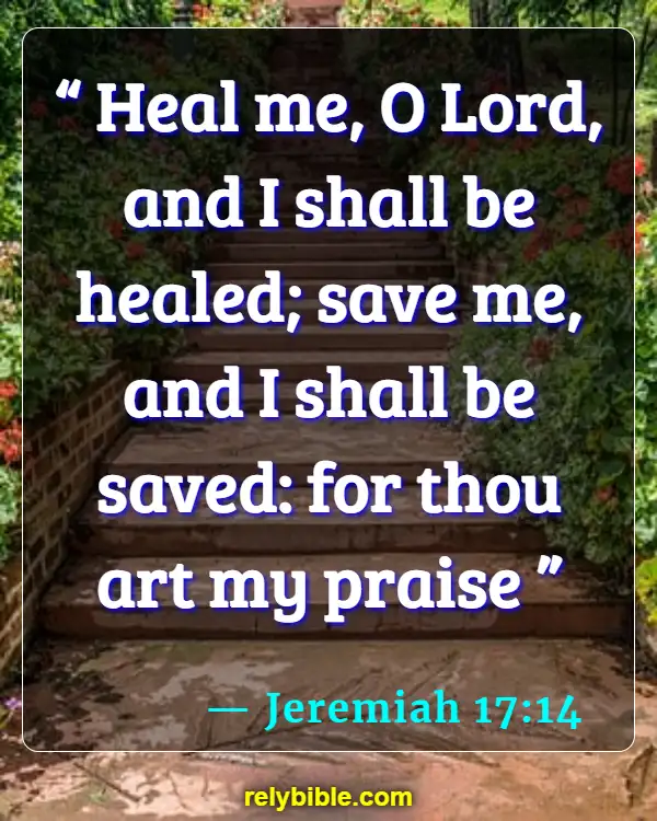 Bible verses About Cancer (Jeremiah 17:14)