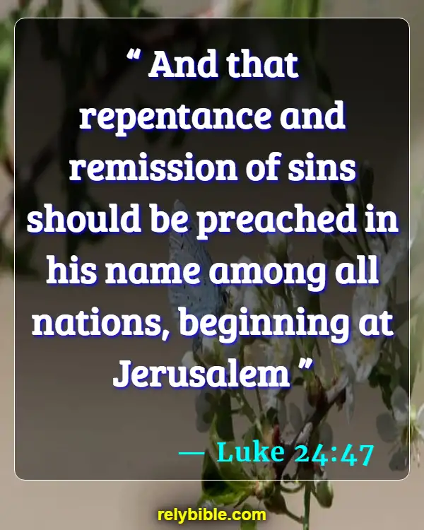 Bible verses About Repenting (Luke 24:47)