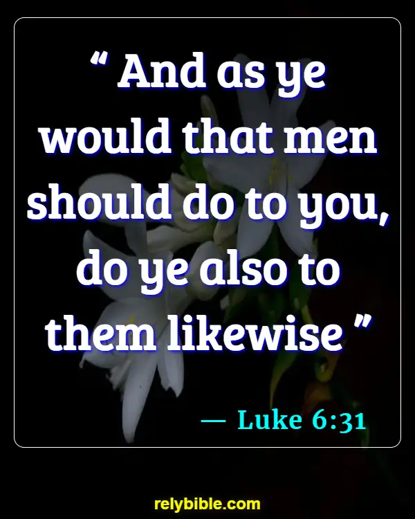 Bible verses About Loving Your Brother (Luke 6:31)