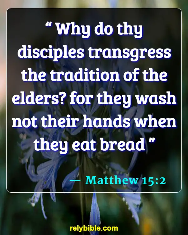 Bible verses About Hands (Matthew 15:2)