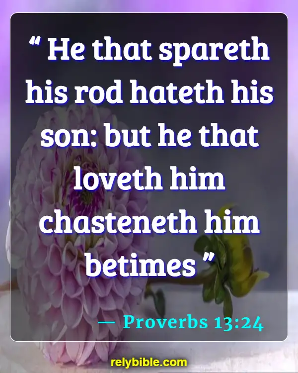 Bible verses About Parents And Children (Proverbs 13:24)