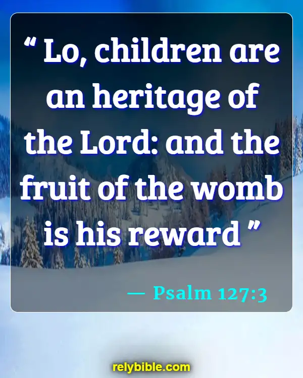 Bible verses About Parents And Children (Psalm 127:3)