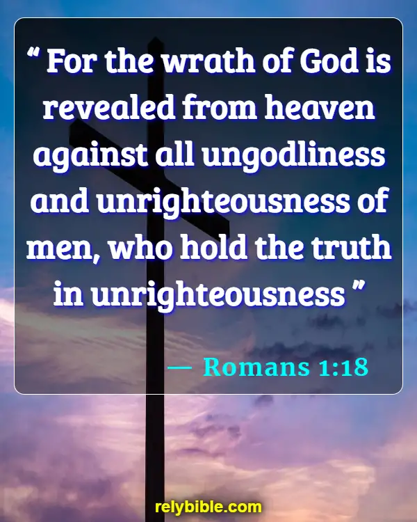 Bible verses About Wrath (Romans 1:18)