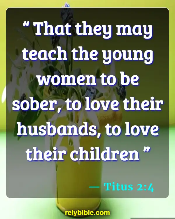 Bible verses About Parents And Children (Titus 2:4)