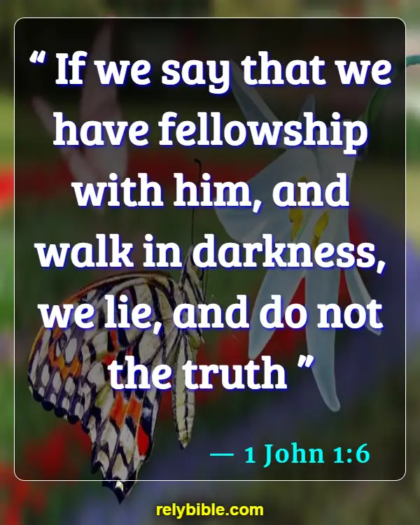 Bible verses About Assurance Of Salvation (1 John 1:6)