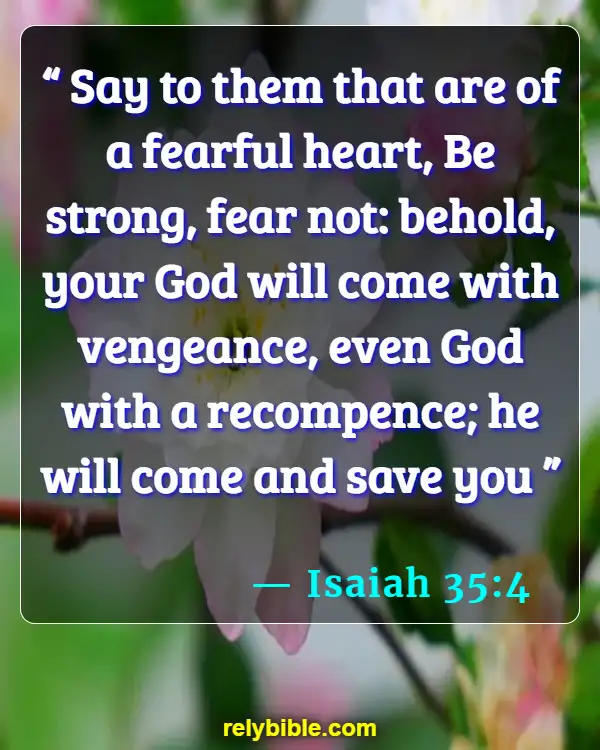 Bible verses About Bravery (Isaiah 35:4)