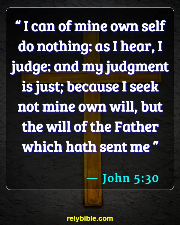 Bible verses About Decision Making (John 5:30)