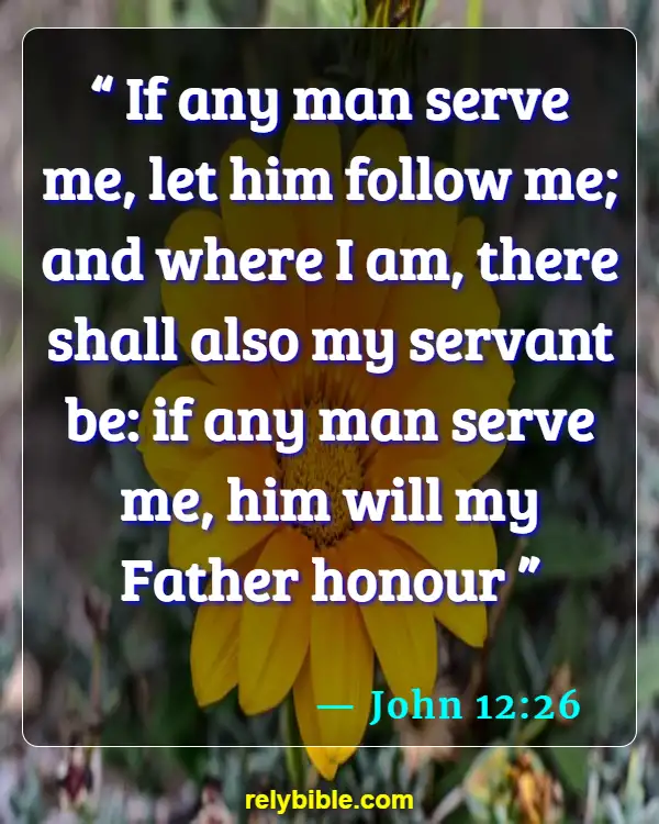Bible verses About Serving (John 12:26)