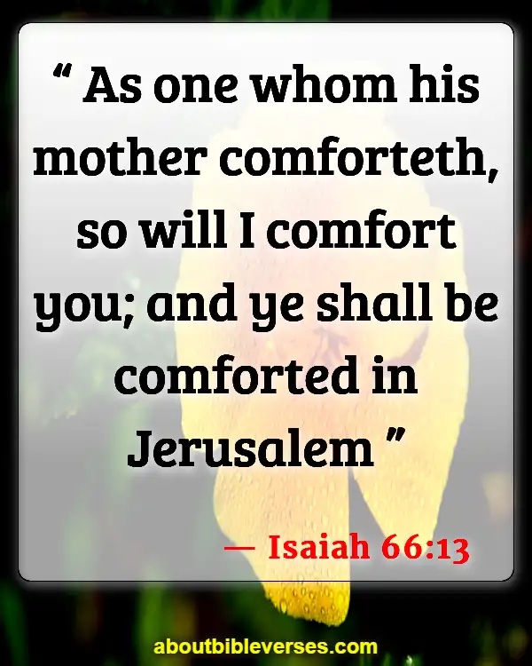 Bible verses About A Mothers Love (Isaiah 66:13)